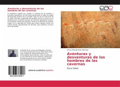 Aventuras y desventuras de los hombres de las cavernas - Arias Sánchez, Arturo Manuel