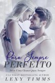 Para Sempre Perfeito - Série Uma Chance para Sempre (eBook, ePUB)