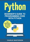 Python: Beginner's Guide to Programming Code with Python (Python Computer Programming, #1) (eBook, ePUB)
