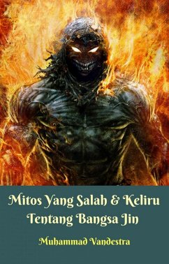 Mitos Yang Salah & Keliru Tentang Bangsa Jin (eBook, ePUB) - Muhammad Vandestra