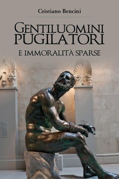 Gentiluomini pugilatori e immoralità sparse (eBook, PDF) - Bencini, Cristiano