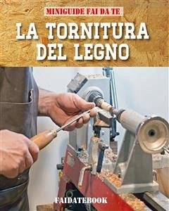 La tornitura del legno (fixed-layout eBook, ePUB) - Poggi, Valerio