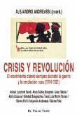 Crisis y revolución : el movimiento obrero europeo durante la guerra y la Revolución rusa, 1914-1921