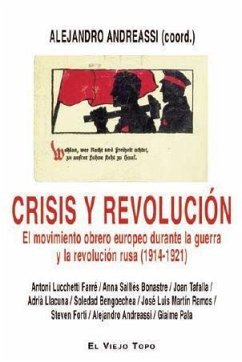 Crisis y revolución : el movimiento obrero europeo durante la guerra y la Revolución rusa, 1914-1921 - Andreassi Cieri, Alejandro