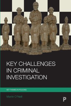 Key challenges in criminal investigation - O'Neill, Martin (Canterbury Christ Church University)