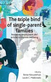 The triple bind of single-parent families