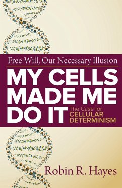 My Cells Made Me Do it - Hayes, Robin R.