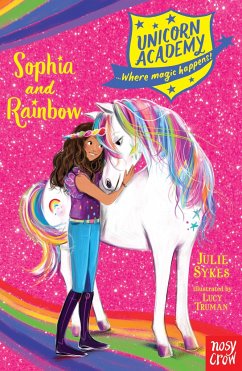 Unicorn Academy: Sophia and Rainbow - Sykes, Julie