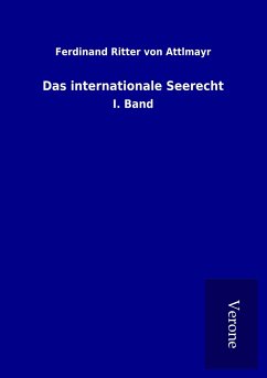 Das internationale Seerecht - Attlmayr, Ferdinand Ritter Von