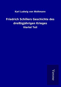 Friedrich Schillers Geschichte des dreißigjährigen Krieges - Woltmann, Karl Ludwig von