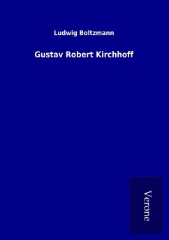 Gustav Robert Kirchhoff - Boltzmann, Ludwig