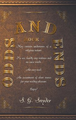 Odds and Ends - Snyder, S. G.