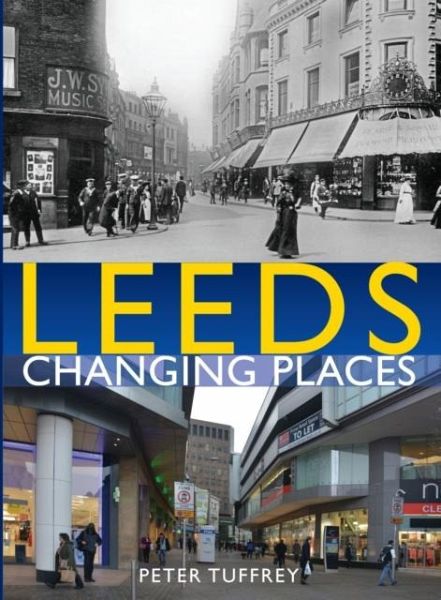 Leeds: Changing Places Leeds: Changing Places