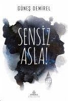 Sensiz Asla - Demirel, Günes