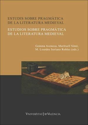 Estudis sobre pragmàtica de la literatura medieval = Estudios sobre pragmática de la literatura medieval Estudis sobre pragmàtica de la literatura medieval = Estudios sobre pragmática de la literatura medieval