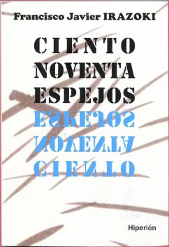 Ciento noventa espejos - Irazoki Otxoteko, Francisco Javier