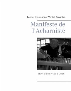 Manifeste de l'Acharniste - Houssam, Léonel;Sanstitre, Yentel