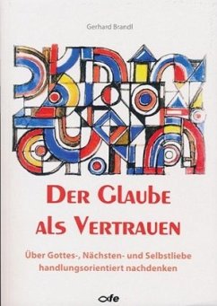 Der Glaube als Vertrauen - Brandl, Gerhard