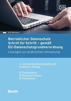 Betrieblicher Datenschutz Schritt für Schritt - gemäß EU-Datenschutz-Grundverordnung - Reimann, Grit