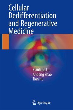 Cellular Dedifferentiation and Regenerative Medicine - Fu, Xiaobing;Zhao, Andong;Hu, Tian