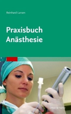 Praxisbuch Anästhesie - Larsen, Reinhard