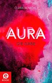 Die Gabe / Aura Trilogie Bd.1 (eBook, ePUB)