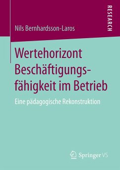 Wertehorizont Beschäftigungsfähigkeit im Betrieb - Bernhardsson-Laros, Nils