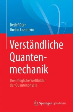 Verständliche Quantenmechanik - Dürr, Detlef;Lazarovici, Dustin