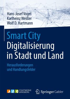 Smart City: Digitalisierung in Stadt und Land - Vogel, Hans-Josef;Weißer, Karlheinz;Hartmann, Wolf