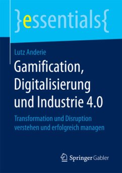 Gamification, Digitalisierung und Industrie 4.0 - Anderie, Lutz