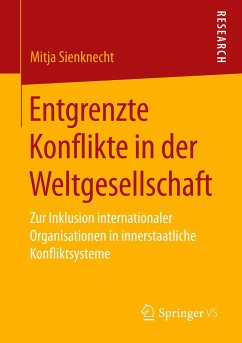 Entgrenzte Konflikte in der Weltgesellschaft - Sienknecht, Mitja