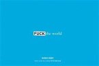 Fuck the World (eBook, ePUB)