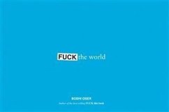 Fuck the World (eBook, ePUB) - Oser, Bodhi