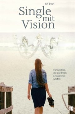 Single mit Vision - Beck, Elfi