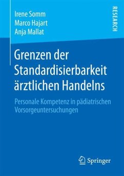 Grenzen der Standardisierbarkeit ärztlichen Handelns - Somm, Irene;Hajart, Marco;Mallat, Anja