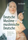 Deutsche Muslime ¿ muslimische Deutsche