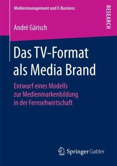 Das TV-Format als Media Brand - Gärisch, André