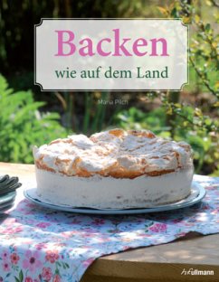 Backen wie auf dem Land - Pilch, Maria