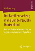 Der Familiennachzug in die Bundesrepublik Deutschland