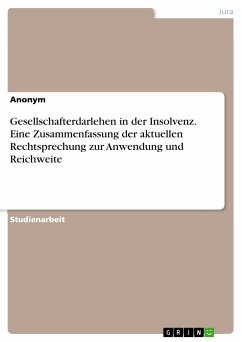 Gesellschafterdarlehen in der Insolvenz. Eine Zusammenfassung der aktuellen Rechtsprechung zur Anwendung und Reichweite (eBook, PDF)