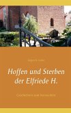 Hoffen und Sterben der Elfriede H. (eBook, ePUB)