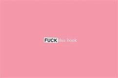 Cover Fuck This Book (eBook, ePUB)