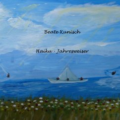 Haiku - Jahresweiser (eBook, ePUB) - Kunisch, Beate