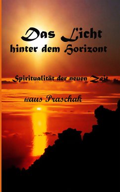 Das Licht hinter dem Horizont (eBook, ePUB) - Praschak, Klaus