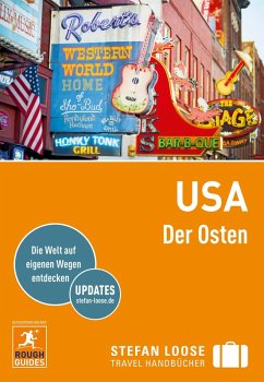 Stefan Loose Reiseführer E-Book USA, Der Osten (eBook, ePUB) - Edwards, Nick; Vogel, Claus; Hodgkins, Charles; Horak, Steven; Keeling, Stephen; Ward, Greg; Grinnell, Max; Hull, Sarah; Obolsky, Todd; Rosenberg, Andrew