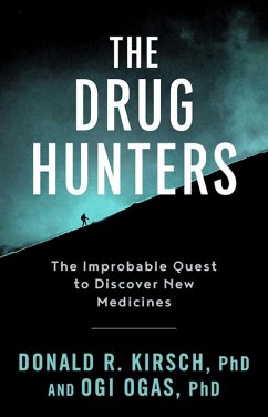 The Drug Hunters (eBook, ePUB) - Kirsch, Donald R.; Ogas, Ogi