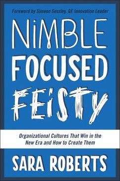 Nimble, Focused, Feisty (eBook, ePUB) - Roberts, Sara