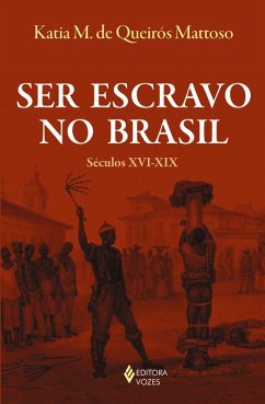 Ser escravo no Brasil (eBook, ePUB)