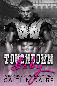 Touchdown Baby (A Bad Boy Sports Romance) (eBook, ePUB) - Daire, Caitlin