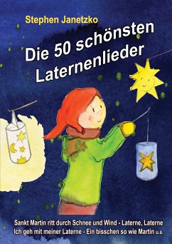 Die 50 schönsten Laternenlieder - Das Liederbuch (eBook, PDF) - Janetzko, Stephen